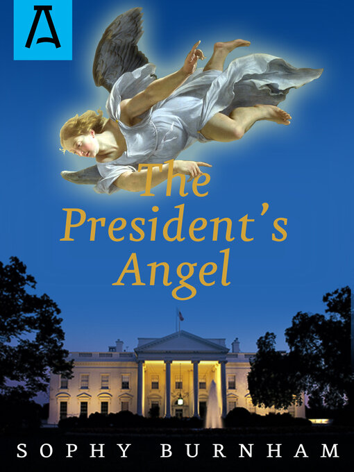 Title details for The President's Angel by Sophy Burnham - Available